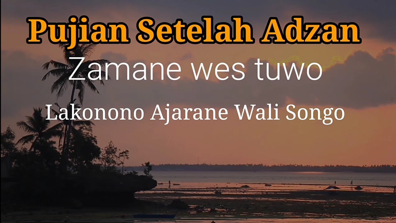 Pujian setelah adzan pujian jawa Zaman akhir Zamane wes tuwo