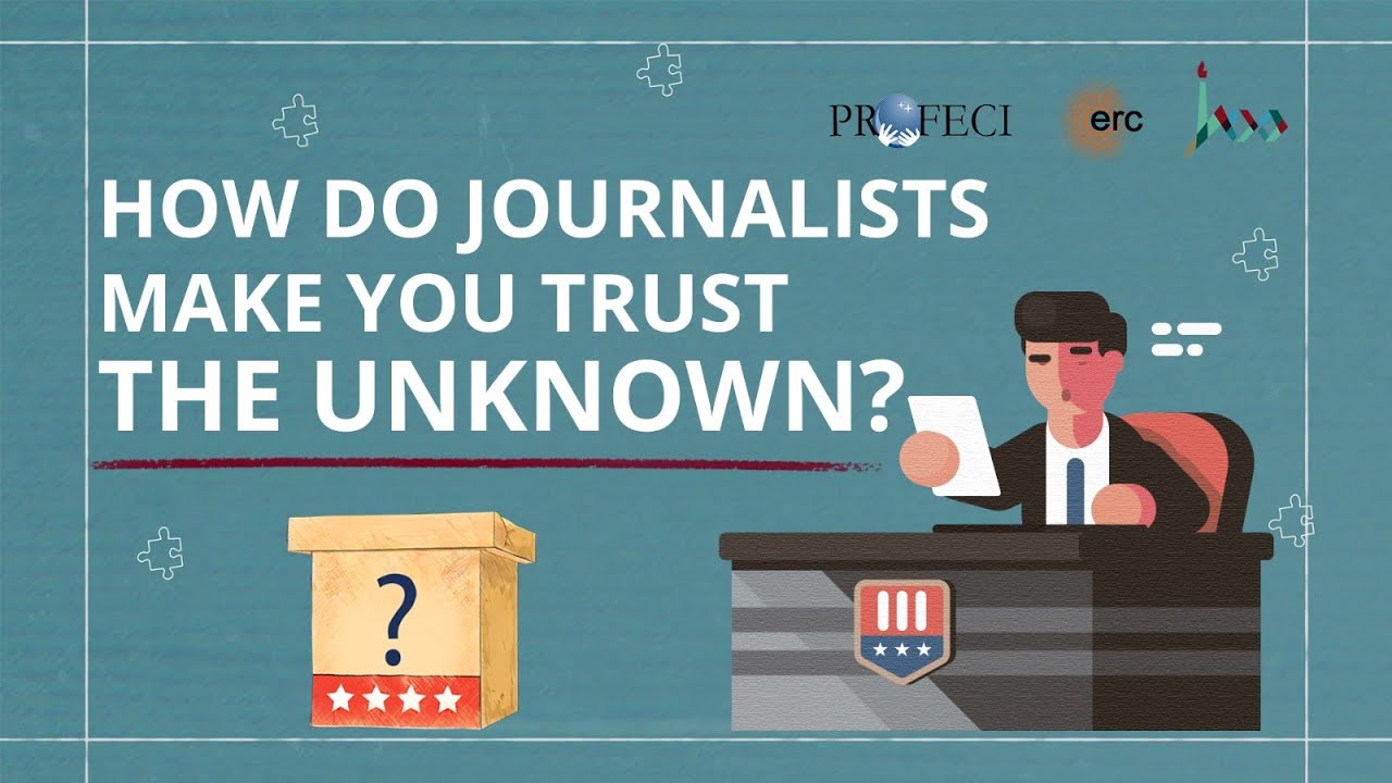 How Do Journalists Make You Trust the Unknown?