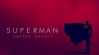 Superman Emerge mashup