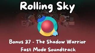 Rolling Sky Soundtrack - Bonus 37 The Shadow Warrior [Fast Mode]