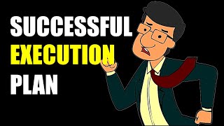 How to Successfully Execute a Plan ?