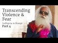 Transcending Violence and Fear – Sadhguru in Hampi, Part 4