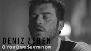 O Yar Beni Sevmiyor (Deniz Zeren) Resimi