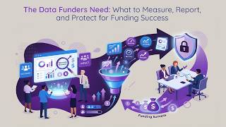 The Data Funders Need: What to Measure, Report, and Protect for Funding Success
