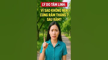 Lý do tâm linh vì sao không cúng rằm tháng 7 sau rằm ?