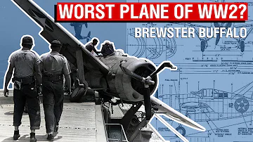 Brewster Buffalo - WW2's "Worst" Aircraft Wasn't All Bad | Aircraft History #7