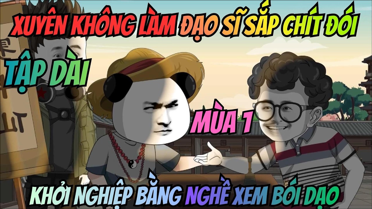 (Tập Dài) Xuyên Không Làm Đạo Sĩ Sắp Chít Đói: Khởi Nghiệp Bằng Nghề Xem Bói Dạo | Meohana93