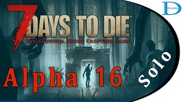 Solo#17 Looting Another House ☠️ 7 Days To Die Alpha 16