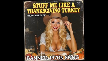 Stuff Me Like a Thanksgiving Turkey (Banned 1970s Song) by Rhoda Hardcok / Forgotten Holiday Songs