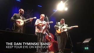 Video thumbnail of "The Dan Tyminski Band - “Keep You Eye on Kentucky” live at Roy’s Hall 02-14-2020"