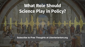 Episode 119: What Role Should Science Play in Public Policy? (with Peter Van Doren)