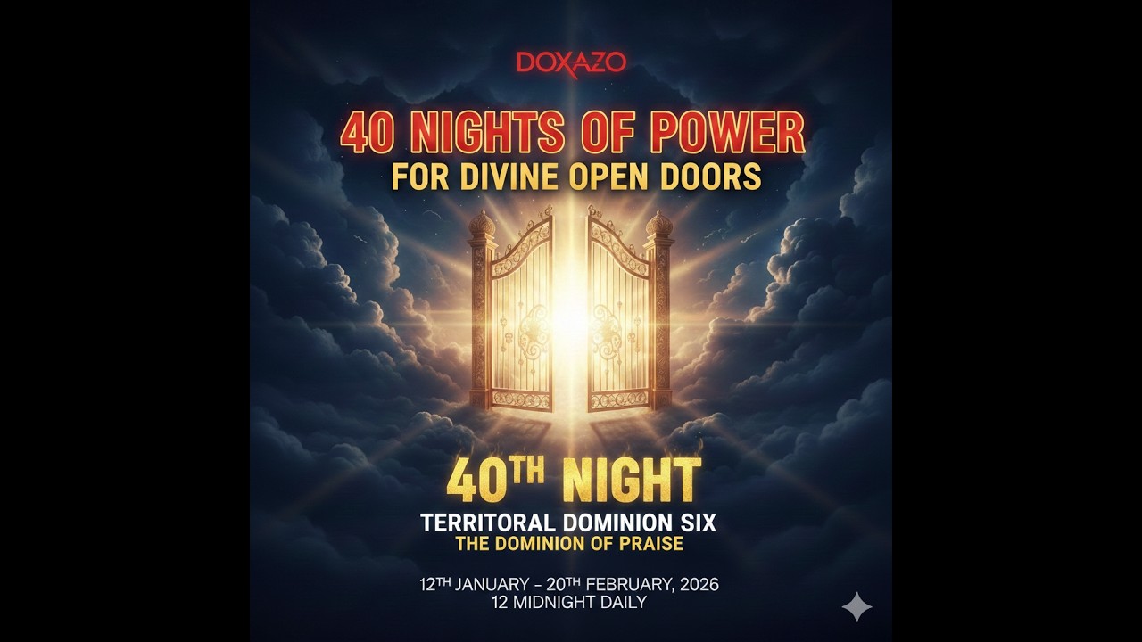 40TH NIGHT OF 40 NIGHTS OF POWER (TERRITORIAL DOMINION POWER OF PRAISE) SATURDAY 21ST FEB. 2026.