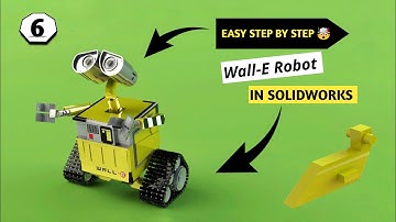 [Part -6] Wall -E Robot | Solidworks | Face 5