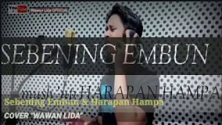 #Sebening_embun #Harapan_HAMPA #Cover Mush up sebening embun & harapan HAMPA cover WAWAN LIDA