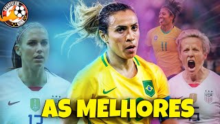 AS MELHORES JOGADORAS DO FUTEBOL FEMININO DO MUNDO!