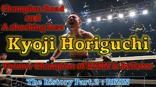 [The greatest Japanese Fighter] 'Kyoji Horiguchi' (Part.2 : RIZIN)