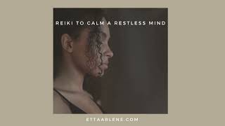Reiki To Calm A Restless Mind