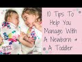 10 TOP TIPS FOR MANAGING WITH A NEWBORN AND A TODDLER