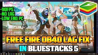 How To Fix Free Fire OB40 Update Lag In Bluestacks 5 | 90FPS No Lag | Low End PC