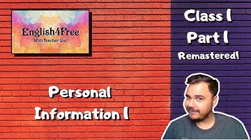 Class 1 Part 1 - Personal Information 1 (REMASTERED)