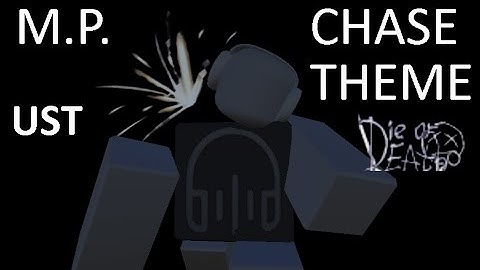 M.P. (Musicbot Prototype) Chase Theme - Die of Death UST