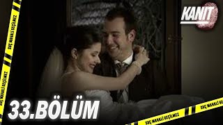 Kanıt 33. Bölüm - Full Bölüm