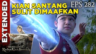 Kian Santang, Aku Tak Akan Memaafkanmu - Kembalinya Raden Kian Santang Eps 282