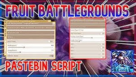 FRUIT BATTLEGROUNDS Script Pastebin 2023 AUTO FARM AUTO PVP XP FARM AUTO SPIN MORE