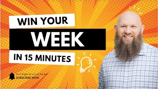 Win Your Week in 15 Minutes with Sunday Strategy