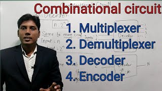 Multiplexer ll Demultiplexer ll Decoder ll Encoder ll Combinational circuit ll