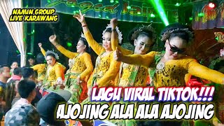 AJOJING ALA ALA AJOJING!!! LAGU VIRAL TIKTOK || NAMIN GROUP DIPERHAJATAN MANK NONK ALAKATUNG