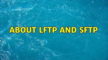 About LFTP and SFTP