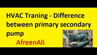 HVAC Traning - Difference between primary secondary pump and variable primary in the chilled water