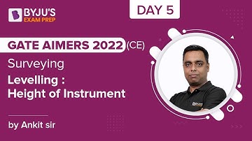 GATE AIMERS 2022 | CE | Surveying | Levelling: Height of Instrument | Ex IES Ankit sir