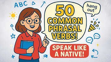 50 Common Phrasal Verbs for Everyday English Conversation | Speak Like a Native! - English Today