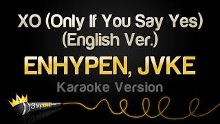 ENHYPEN - XO (Only If You Say Yes) (English Ver.) Feat. JVKE (Karaoke Version)