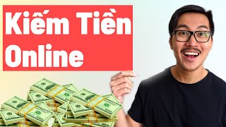 Cách Kiếm Tiền Online Tại Nhà | Thu Nhập Trên 20 Triệu/Tháng (Ai Cũng Làm Ngay Được)