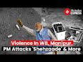 Election wrap bengal records 7757 voter turnout violence in manipur pm attacks shehzaade