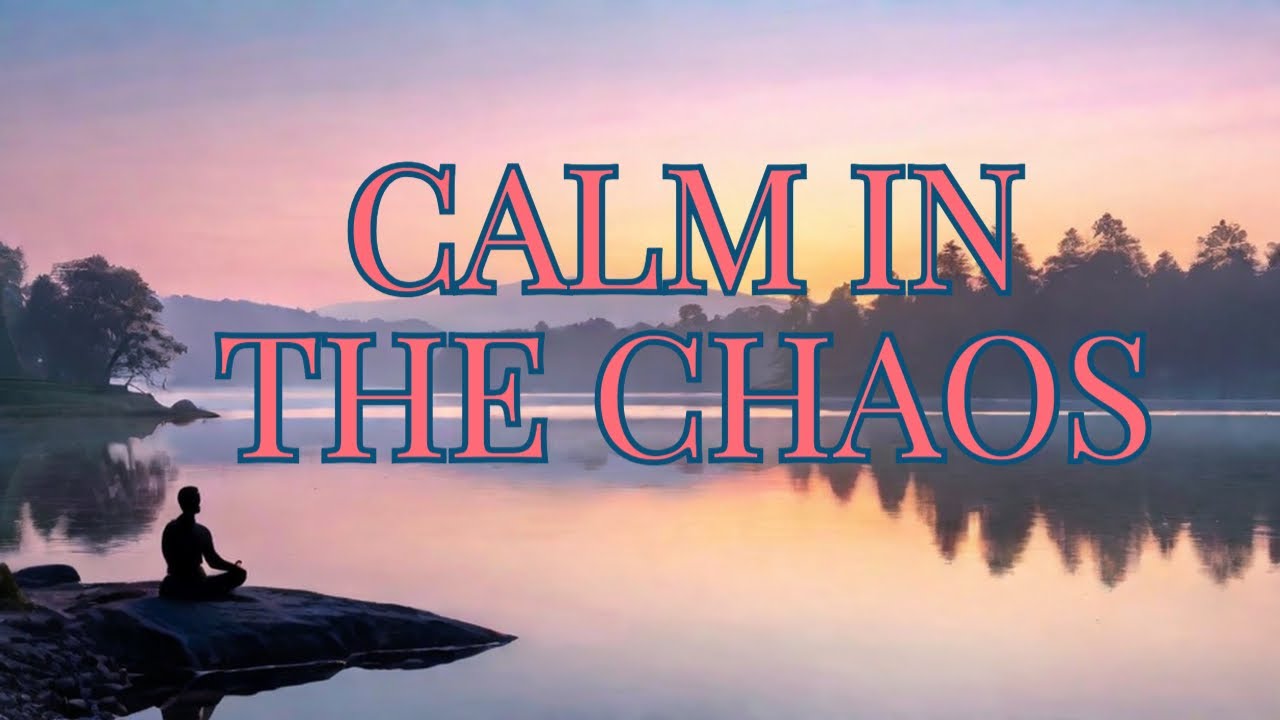 Overcoming Chaos: Finding Peace through Mindfulness
