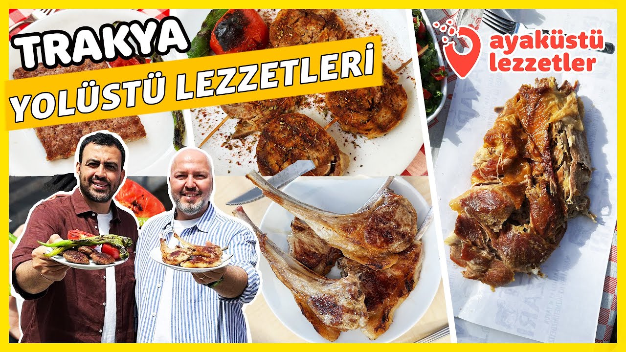 TRAKYA YOL ÜSTÜ LEZZETLERİ (Oğlak, uykuluk, kuzu pirzola, satır köfte) - Ayaküstü Lezzetler
