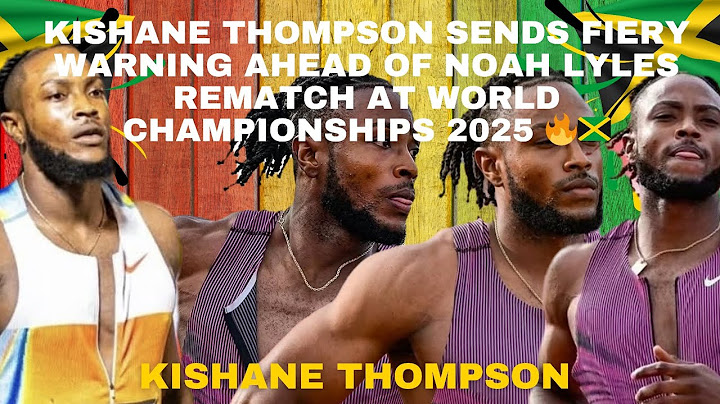Kishane Thompson Sends Fiery Warning Ahead of Noah Lyles Rematch at World Championships 2025 🔥🇯🇲