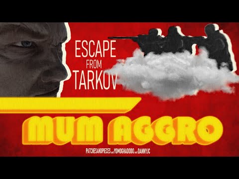 MUM AGGRO | ESCAPE FROM TARKOV