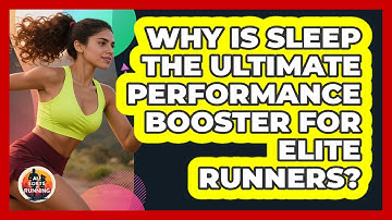 Why Is Sleep The Ultimate Performance Booster For Elite Runners? - All Sorts Of Running