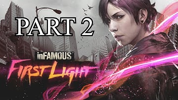Infamous First Light Walkthrough Part 2 - PS4 Gameplay With Commentary 1080P