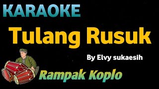 TULANG RUSUK - Rita Sugiarto - KARAOKE HD VERSI KENDANG RAMPAK