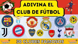 ADIVINA EL NOMBRE DEL CLUB DE FÚTBOL! || 30 EQUIPOS FAMOSOS || QUE TANTO SABES DE FÚTBOL? QUIZ/TEST