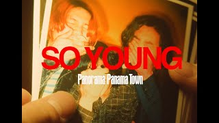 Panorama Panama Town 「SO YOUNG」Music Video