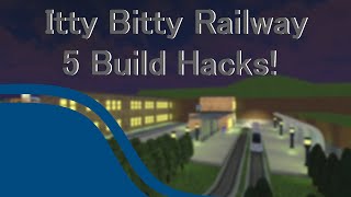 5 Itty Bitty Railway Build hacks!
