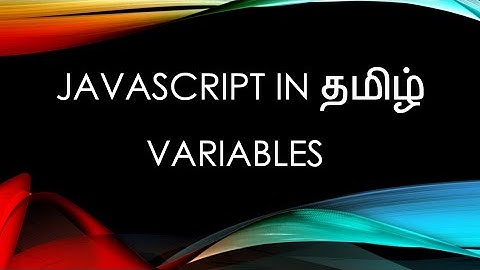 Javascript (ES6) in Tamil - 3 - Javascript Variables Part 1