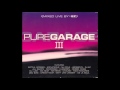 Pure Garage III CD2 (Full Album)